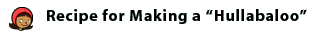 Recipe for Making a "Hullabaloo" Activity