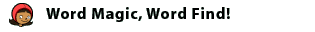Word Magic, Word Find! Activity