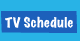 TV Schedule